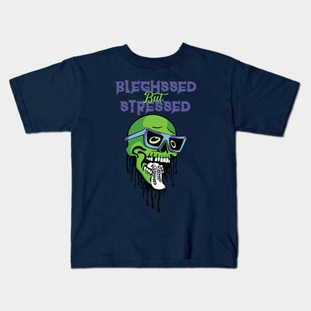 Bleghssed but Stressed Kids T-Shirt by Glazed Comet Designs